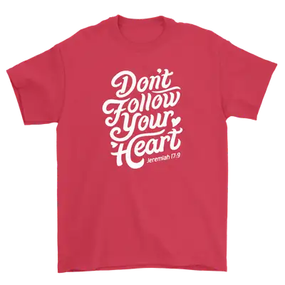 Don't Follow Your Heart Standard Tee